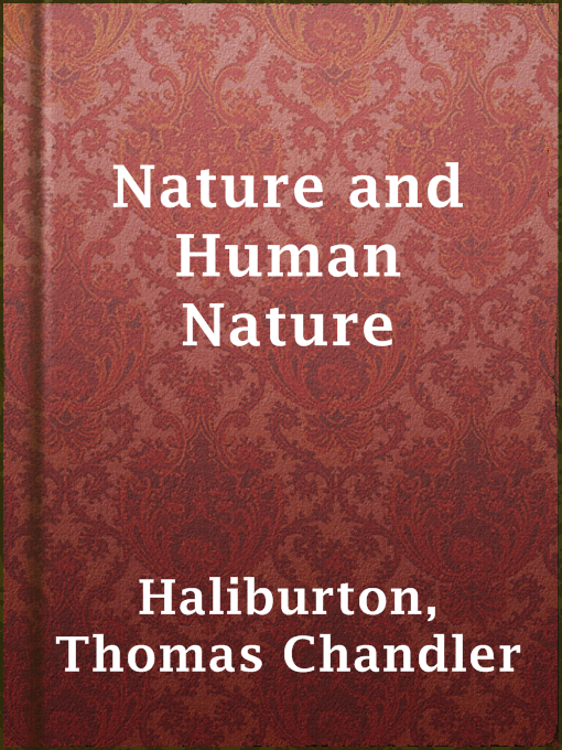 Title details for Nature and Human Nature by Thomas Chandler Haliburton - Available